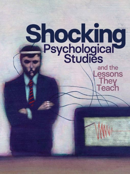 Title details for Shocking Psychological Studies and the Lessons They Teach by Thad A. Polk - Available